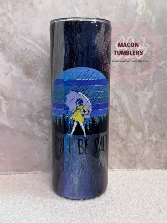 20 oz “Don’t Be Salty” Moody Rain Girl Tumbler – Handmade Stainless Steel Tumbler