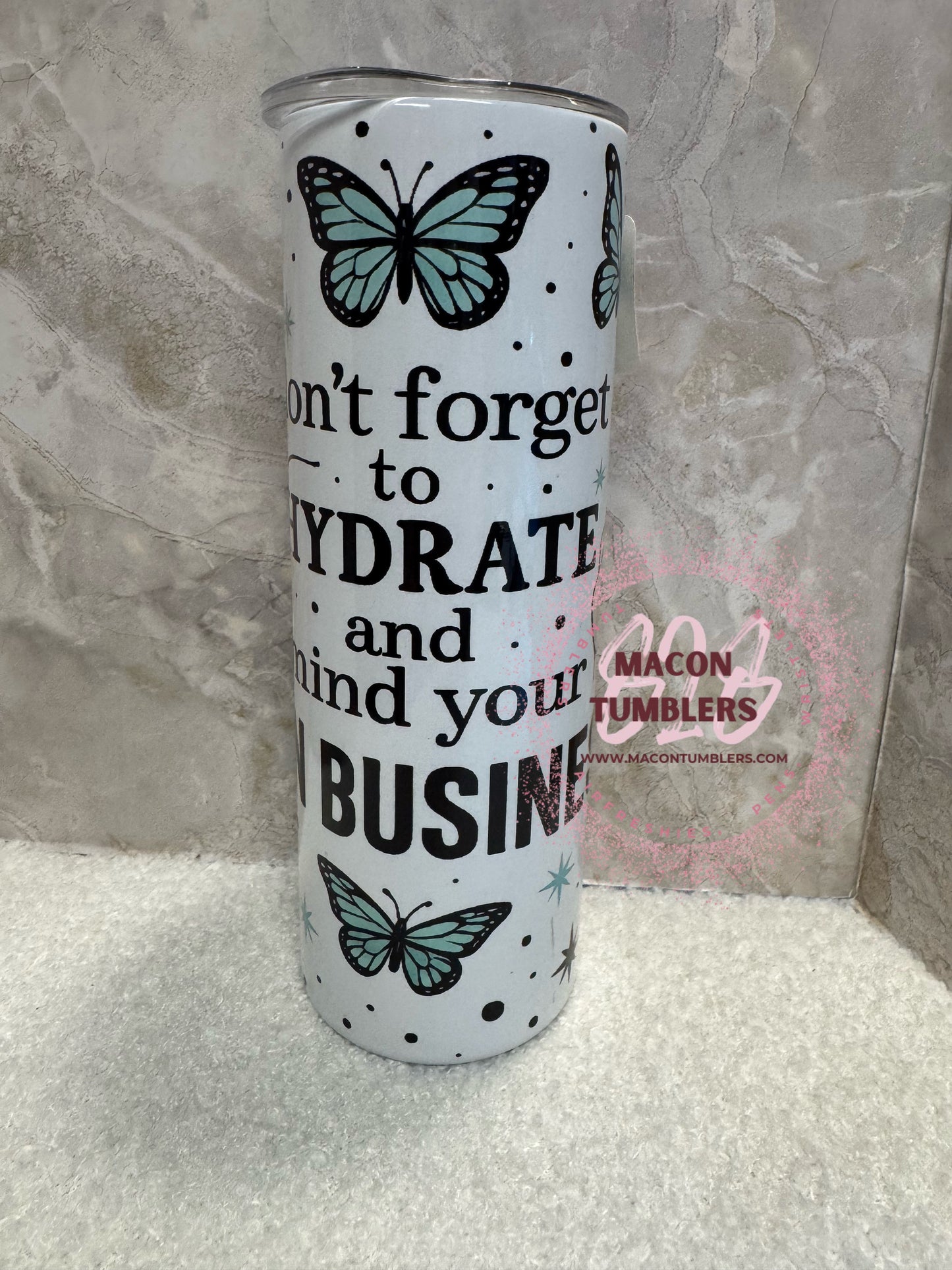 “Don’t Forget to Hydrate and Mind Your Own Business” Tumbler – 20oz Skinny Sublimation Tumbler