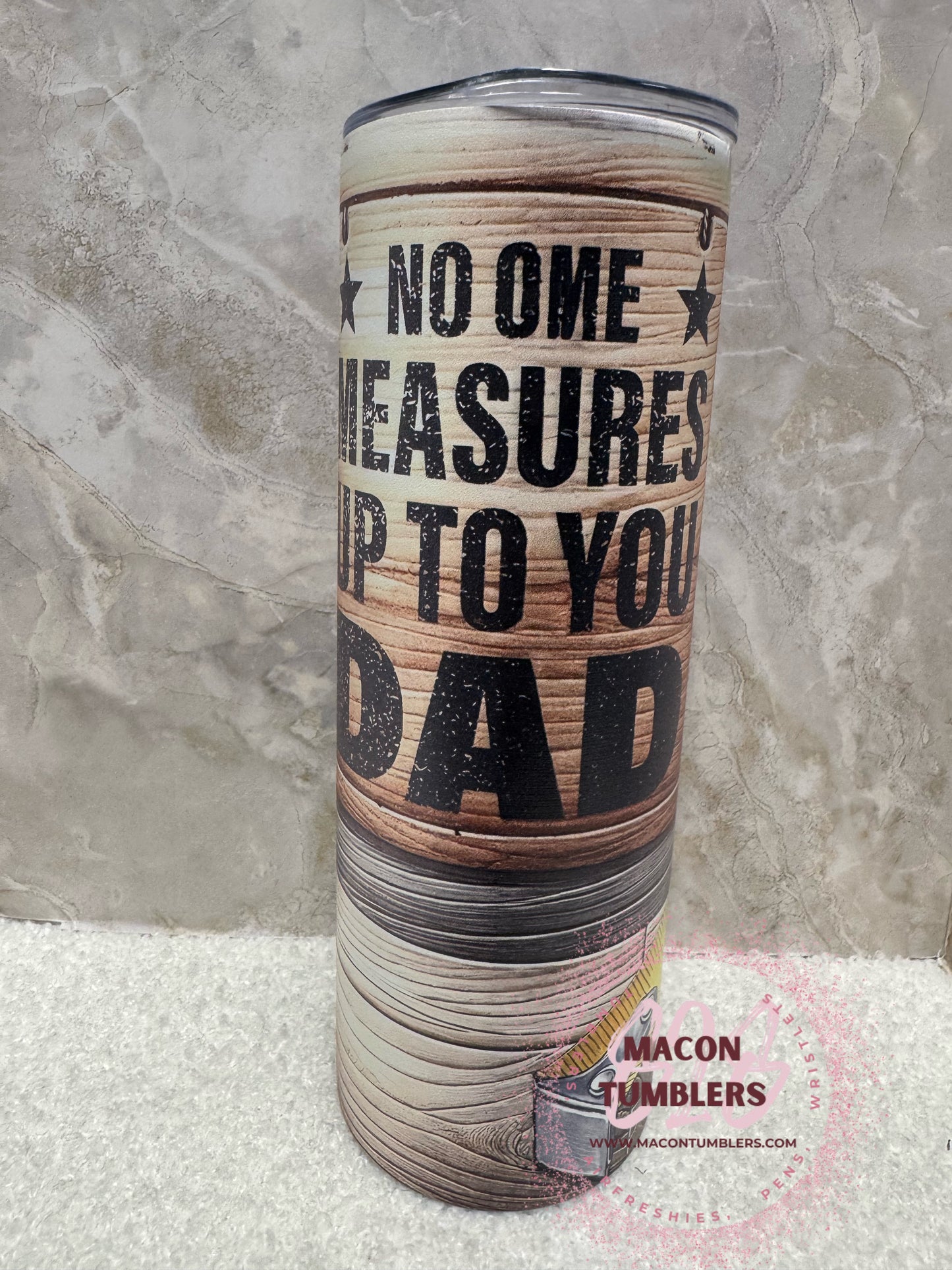 “No One Measures Up to You, Dad” 20 oz Stainless Steel Skinny Tumbler